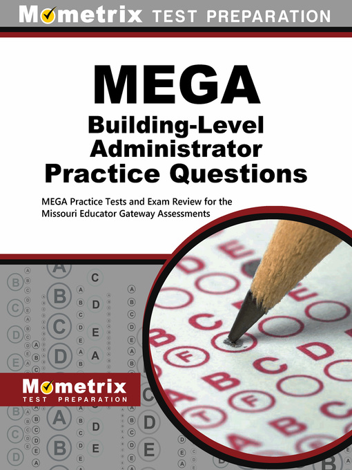 Title details for MEGA Building-Level Administrator Practice Questions by Mometrix Missouri Teacher Certification Test Team - Available